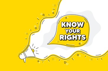 Know your rights message. Loudspeaker alert message. Demonstration protest quote. Revolution activist slogan. Yellow background with megaphone. Announce promotion offer. Vector