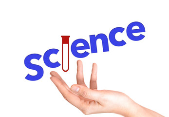 Human hand with lettering Science and chemical flask on above isolated on white background. Scientific discovery. Pharmaceutical develop.