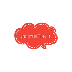 ''We are unstoppable together'', word illustration lettering about togetherness