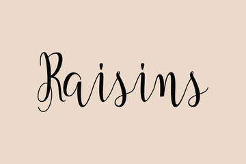 Raisins Cursive Calligraphy Black Color Text On Light Golden Yellow Background