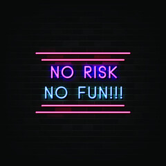 Obraz premium No risk no fun neon text signs vector. Design template neon sign