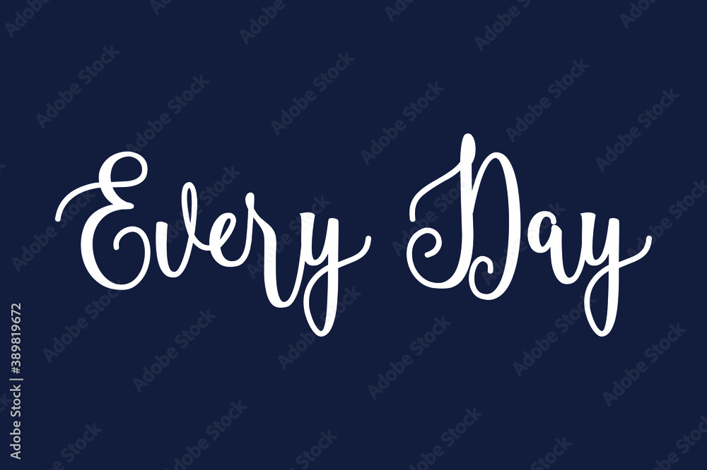 Fototapete every day cursive calligraphy white color text on dork grey background