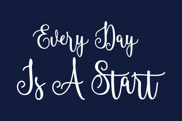Every Day Is A Star Cursive Calligraphy White Color Text On Dork Grey Background