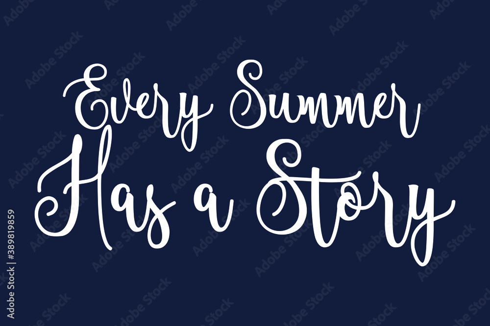 Fototapete every summer has a story cursive calligraphy white color text on dork grey background