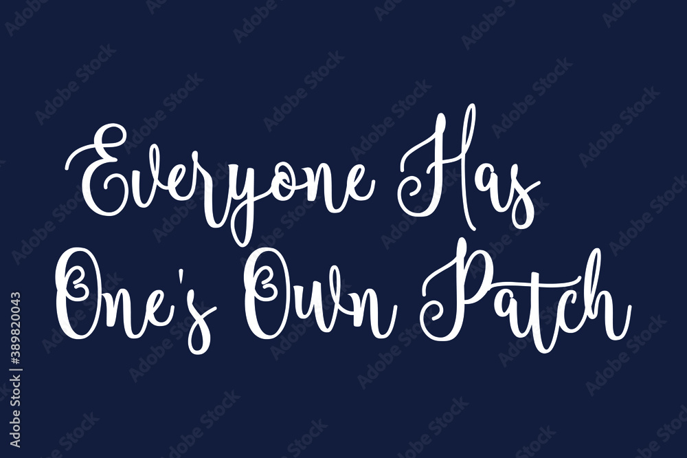 Fototapete everyone has one's own patch cursive calligraphy white color text on dork grey background
