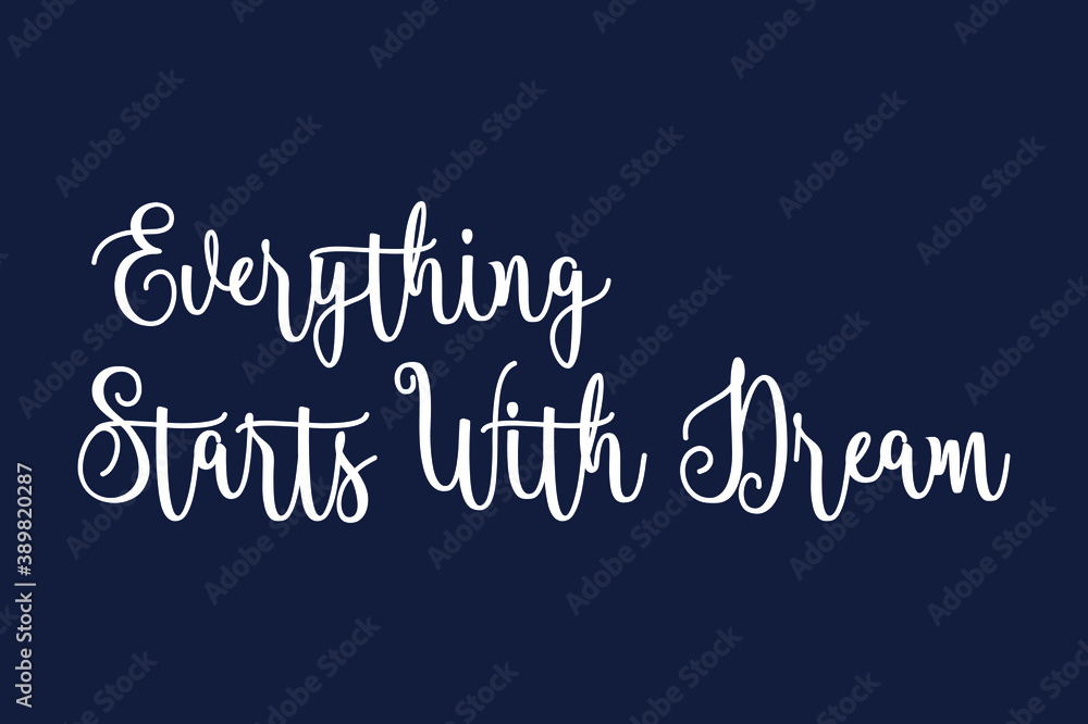 Fototapete everything starts with dream cursive calligraphy white color text on dork grey background