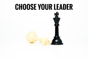 A picture of choose your leader word with black and white chess king insight.