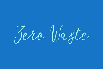 Zero Waste Cursive Calligraphy Light Blue Color Text On Dork Blue Background