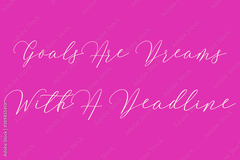 Fototapete goals are dreams with a deadline cursive typography light pink color text on dork pink background