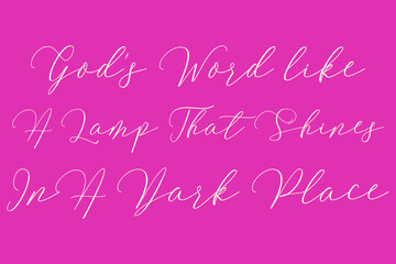 God's Word like A Lamp That Shines In A Dark Place Cursive Typography Light Pink Color Text On Dork Pink Background  
