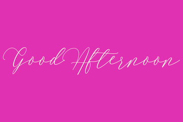 Good Afternoon Cursive Typography Light Pink Color Text On Dork Pink Background  