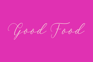 Good Food Cursive Typography Light Pink Color Text On Dork Pink Background  