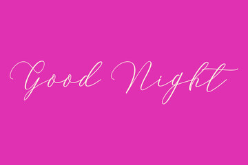Good Night Cursive Typography Light Pink Color Text On Dork Pink Background  