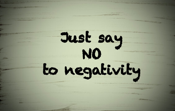 Just say no to negativity 