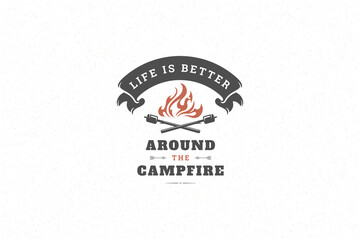 Quote typography with hand drawn camp bonfire symbol for greeting card or poster and other.