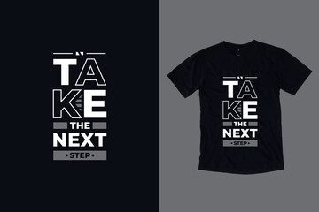Take the next step modern geometric typography inspirational quotes black t shirt design 