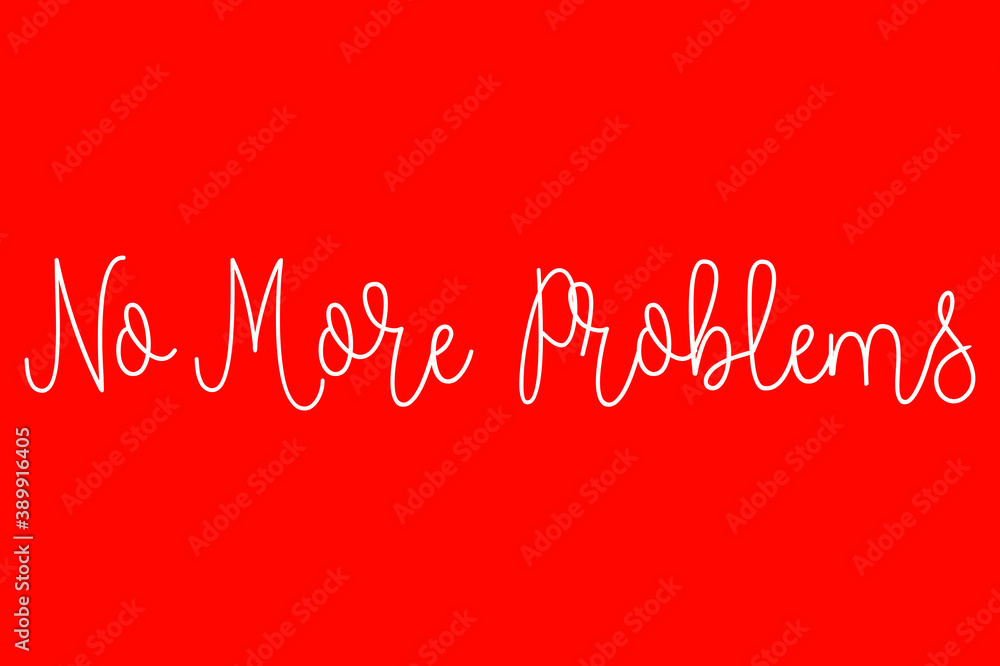 Fototapete no more problems. cursive typography white color text on red background