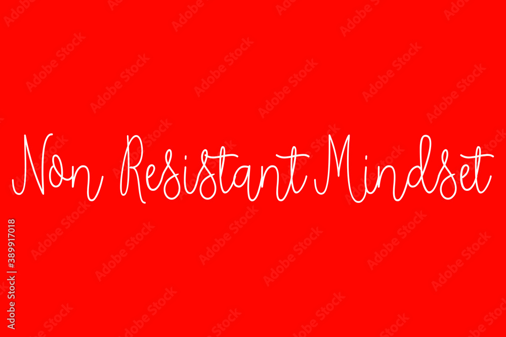 Fototapete Non Resistant Mindset. Cursive Typography White Color Text On Red Background