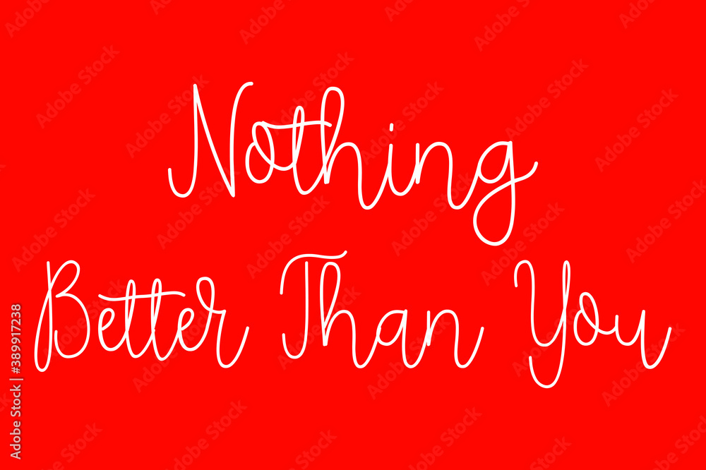Fototapete nothing better than you cursive typography white color text on red background