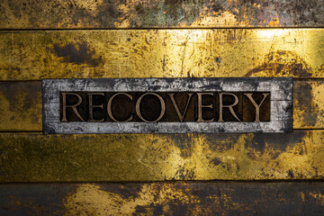 Recovery text message on vintage textured grunge copper and gold background
