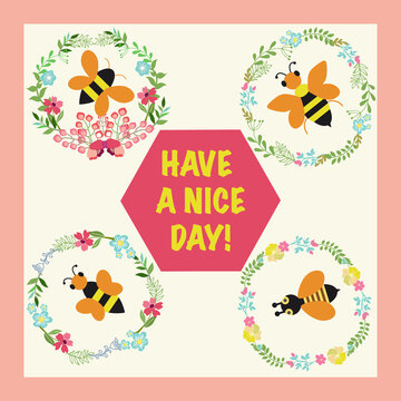 Frame with honey flowers, bees and text have a nice day.