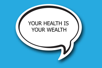 your health is your wealth word written talk bubble
