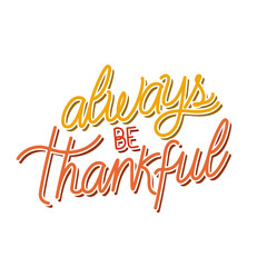 always be thankful lettering vector design