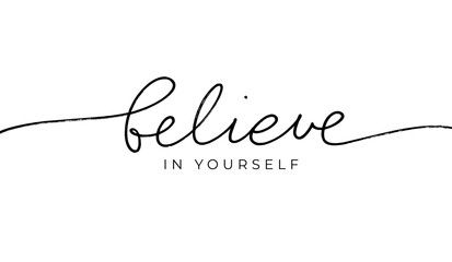 Believe in yourself black calligraphy banner with swashes. Handdrawn vector line calligraphy. Modern pen lettering isolated on white background. Inspirational and motivational greeting card.  - obrazy, fototapety, plakaty