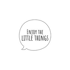 ''Enjoy the little things''  Word Lettering