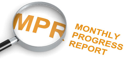 MPR word, Monthly Progress Report,  under magnifying glass