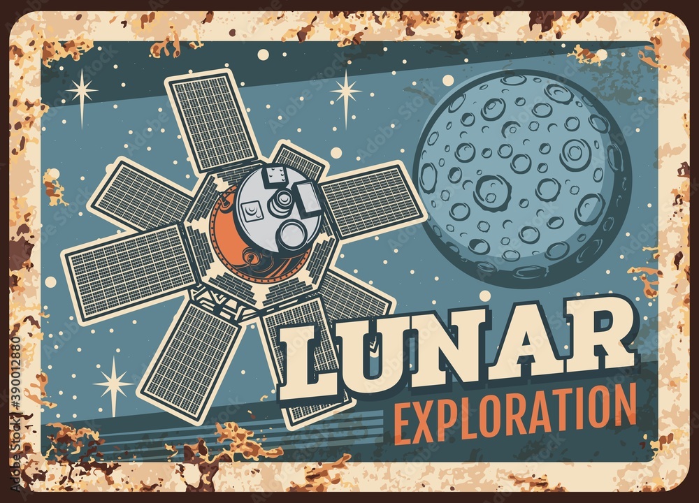 Poster lunar exploration program vector rusty metal plate, satellite flying on moon orbit vintage rust tin 