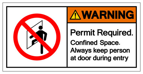 Warning Permit Required Confined Space Always keep person at door during entry Symbol Sign ,Vector Illustration, Isolate On White Background Label. EPS10