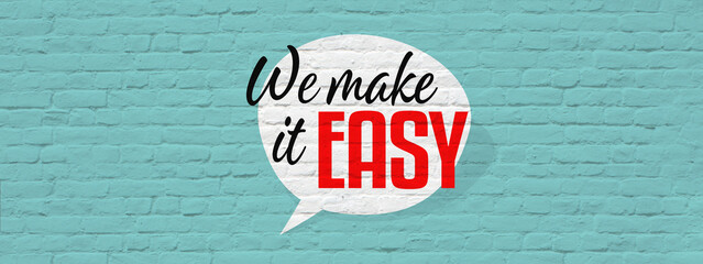 We make it easy