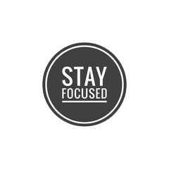 ''Stay focused'' Word Lettering