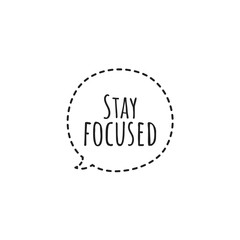 ''Stay focused'' Word Lettering
