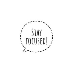 ''Stay focused'' Word Lettering