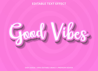 good vibes text effect template design with bold font style and 3d concept use for brand and business logo