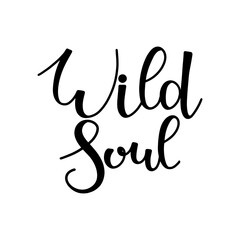 Wild soul phrase hand drawn lettering. Script modern bounce calligraphy ink in black isolated on white background vector illustration.