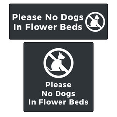 Keep dog off grass sign: Please No Dogs In Flower Beds. Eps 10 vector illustration.