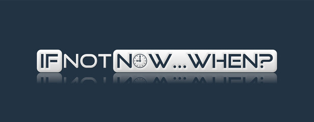 If not now...when? con sfondo colorato