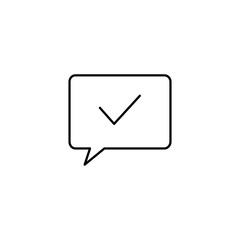 Check mark line icon. Speech bubble linear approved sign. Chat outline black symbol. Vector illustration isolated on white.