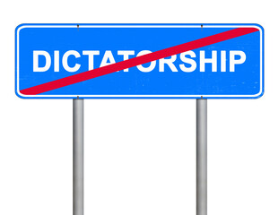 Road sign. Location mark. The word dictatorship is written on a blue signboard and crossed out with a red line. Dictatorship termination. Object isolated on white. Illustration without reference