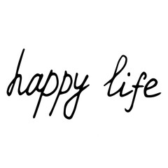lettering happy life. phrase for scrapbooking. sketch hand written drawn doodle. vector monochrome
