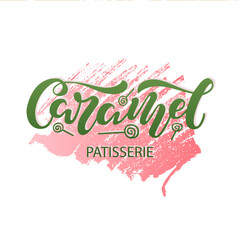 Vector illustration of caramel patisserie lettering for banner, leaflet, poster, confectionary or patisserie logo, advertisement design. Handwritten text for template, signage, billboard, print