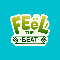 Vector illustration of feel the beat lettering for postcard, poster, clothes, advertisement design. Handwritten text for template, signage, billboard, flyer, for a disco club, café with live music