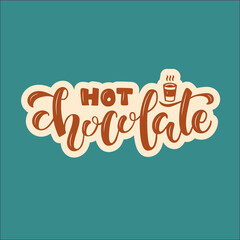 Vector illustration of hot chocolate brush lettering for banner, flyer, poster, clothes, patisserie, bistro, cafe logo, advertisement design. Handwritten text for template, signage, billboard, print 
