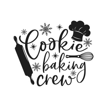 Cookie baking crew positive slogan inscription. Christmas postcard, New Year, banner lettering. Illustration for prints on t-shirts and bags, potholder, cards. Christmas phrase.
