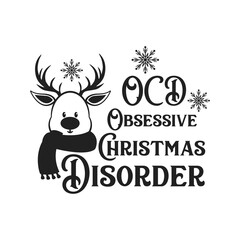 OCD Obsessive Christmas Disorder positive slogan inscription. Christmas postcard, New Year, banner lettering. Illustration for prints on t-shirts and bags, posters, cards. Christmas phrase.