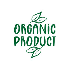Organic product - logo green leaf label for premium quality, locally grown, healthy food natural products, farm fresh sticker. Vector menu organic label, food product packaging bio emblem.