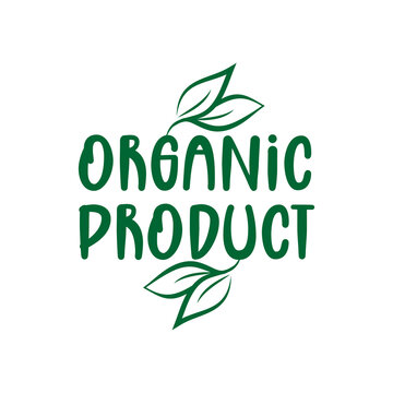 Organic product - logo green leaf label for premium quality, locally grown, healthy food natural products, farm fresh sticker. Vector menu organic label, food product packaging bio emblem.